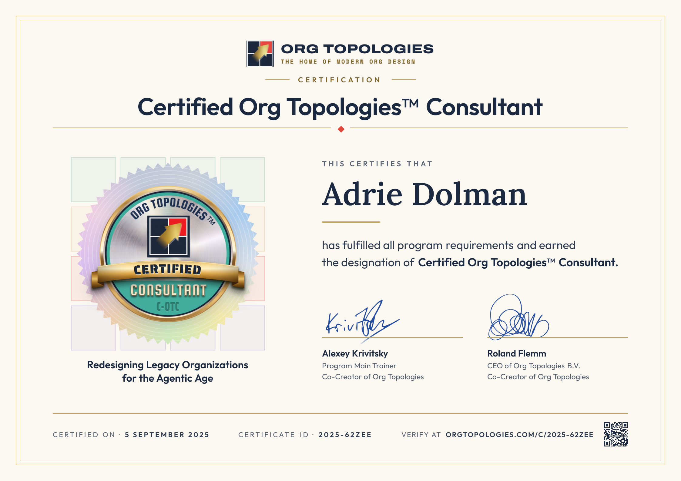 Certification: Certified Org Topologies™ Consultant. This certifies that Adrie Dolman has fulfilled all program requirements and earned the designation of Certified Org Topologies™ Consultant. Signed by Alexey Krivitsky and Roland Flemm. Accreditation 5 September 2025, certificate ID 2025-62ZEE.