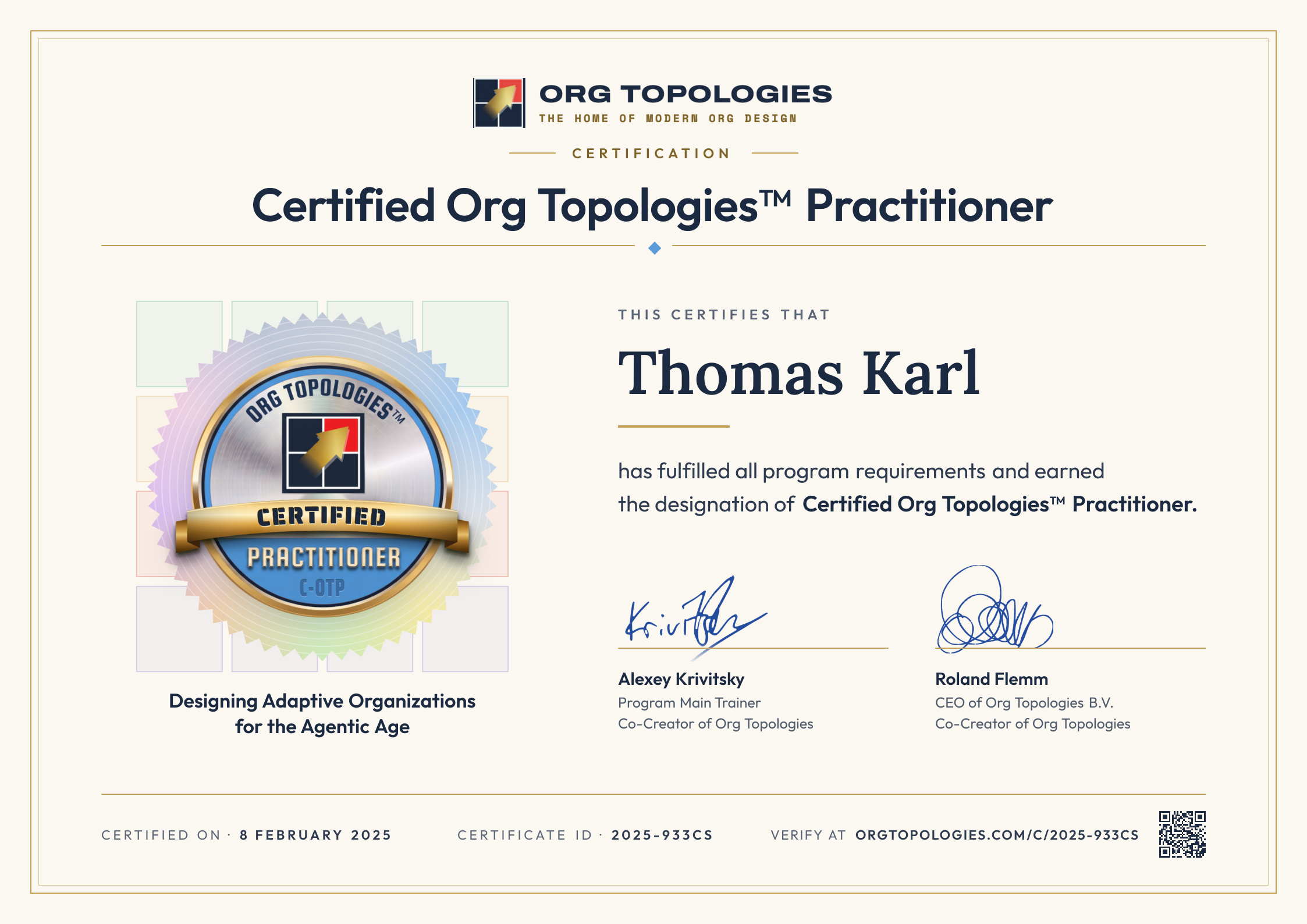 Certification: Certified Org Topologies™ Practitioner. This certifies that Thomas Karl has fulfilled all program requirements and earned the designation of Certified Org Topologies™ Practitioner. Signed by Alexey Krivitsky and Roland Flemm. Accreditation 8 February 2025, certificate ID 2025-933CS.