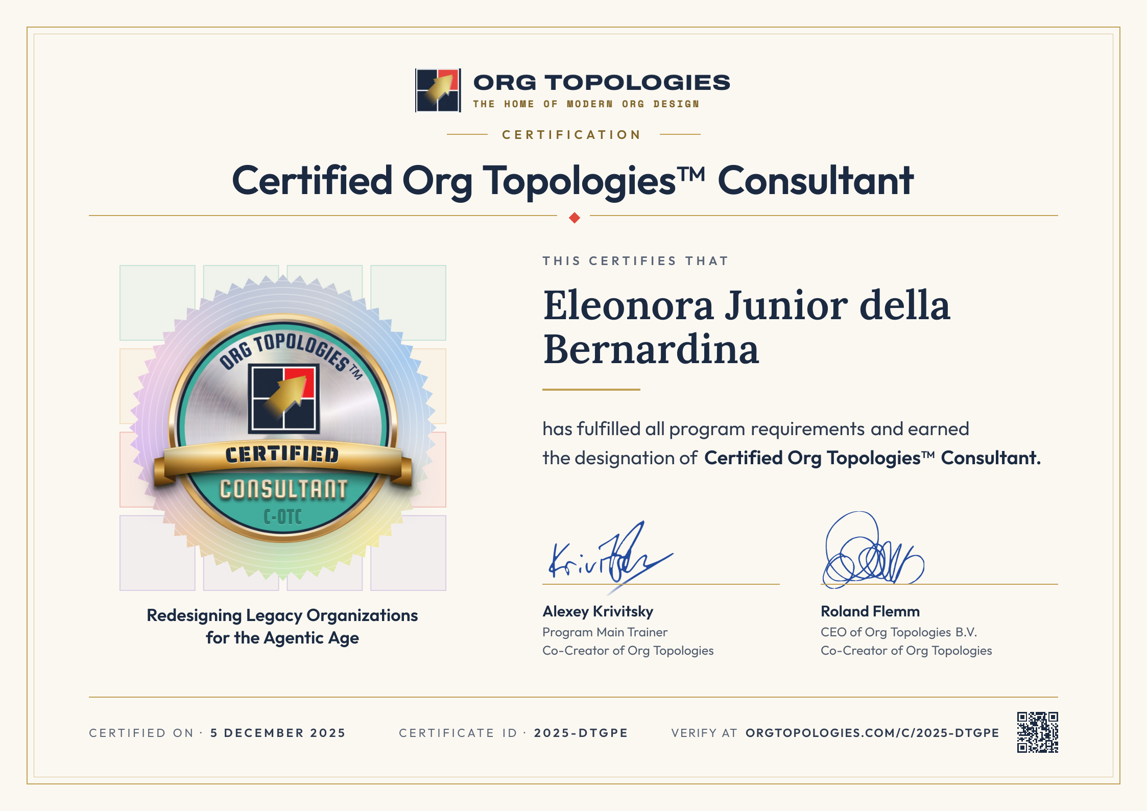 Certification: Certified Org Topologies™ Consultant. This certifies that Eleonora Junior della Bernardina has fulfilled all program requirements and earned the designation of Certified Org Topologies™ Consultant. Signed by Alexey Krivitsky and Roland Flemm. Accreditation 5 December 2025, certificate ID 2025-DTGPE.