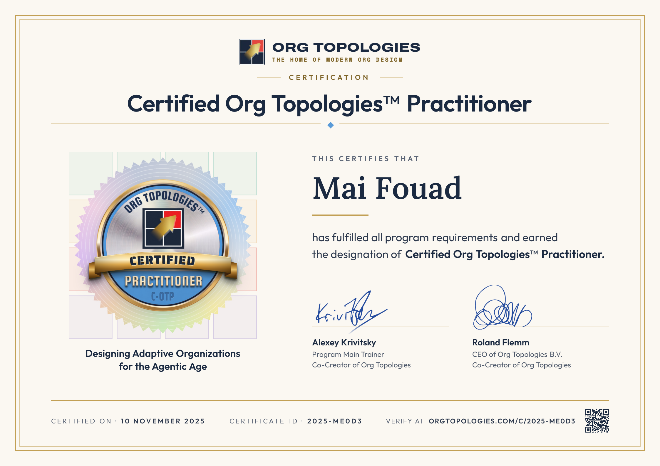 Certification: Certified Org Topologies™ Practitioner. This certifies that Mai Fouad has fulfilled all program requirements and earned the designation of Certified Org Topologies™ Practitioner. Signed by Alexey Krivitsky and Roland Flemm. Accreditation 10 November 2025, certificate ID 2025-ME0D3.