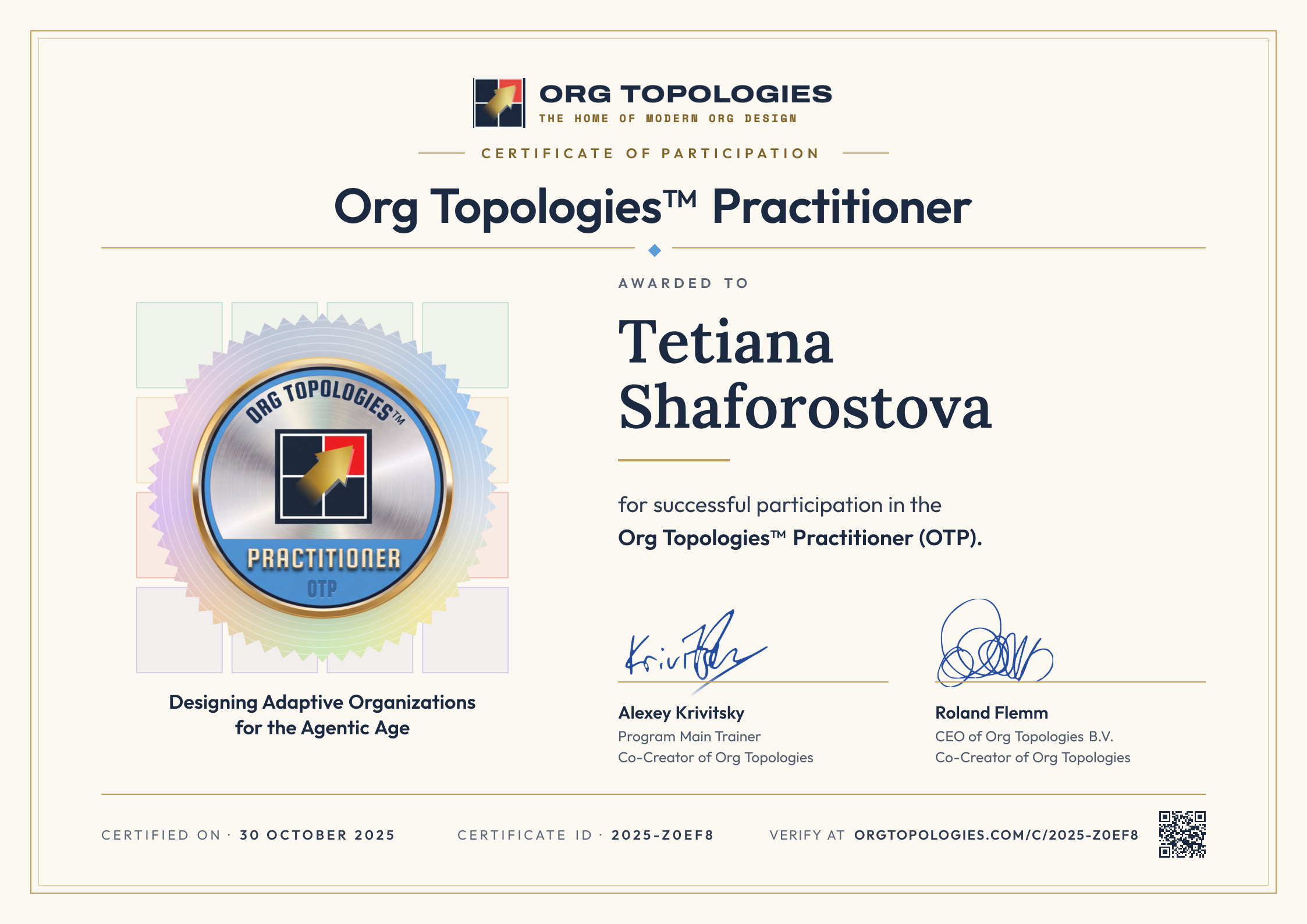 Certificate of Participation: Org Topologies™ Practitioner. Awarded to Tetiana Shaforostova for successful participation in the Org Topologies™ Practitioner (OTP). Signed by Alexey Krivitsky and Roland Flemm. Accreditation 30 October 2025, certificate ID 2025-Z0EF8.