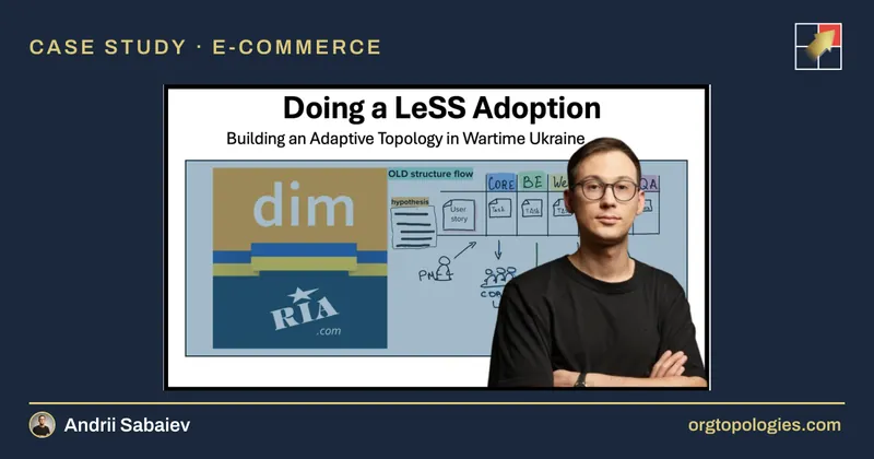 LeSS Transformation in Wartime Ukraine: Building an Adaptive Organization at DIM.RIA