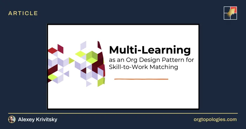 Multi-Learning as an Org Design Pattern (in the Age of AI)